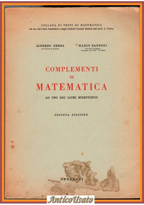 COMPLEMENTI DI MATEMATICA di Perna e Sansoni 1957 Garzanti libro scolastico 